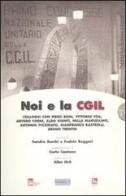 Noi e la CGIL. Con 5 DVD edito da Futura