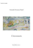L' inventario di Fernanda Ferraresso Haziel edito da Terra d'Ulivi