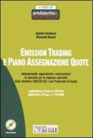 Emission trading e piano assegnazione quote. Con CD-ROM di Daniele Verdesca, Riccardo Basosi edito da Il Sole 24 Ore