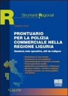 Prontuario per la Polizia commerciale nella regione Liguria di Gaetano Noè edito da Maggioli Editore