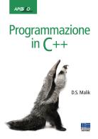 Programmazione in C++ di D. S. Malik edito da Apogeo Education