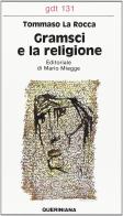 Gramsci e la religione di Tommaso La Rocca edito da Queriniana