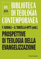 Prospettive di teologia della evangelizzazione. Itinerari verso una nuova disciplina teologica edito da Queriniana