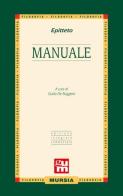 Manuale. Ediz. integrale con commento di Epitteto edito da Ugo Mursia Editore