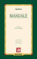 Manuale con commento. Ediz. integrale di Epitteto edito da Mursia