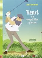 Henri et la competition sportive. Per la Scuola media. Con File audio per il download di Jane Cadwallader edito da ELI