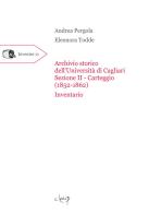 Archivio storico dell'Università di Cagliari. Sezione II - Carteggio (1852-1862). Inventario di Andrea Pergola, Eleonora Todde edito da CLEUP