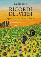 Ricordi di... versi. Espressioni in prosa e poesia di Egidia Toso edito da Abrabooks