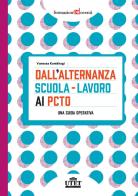 Dall'alternanza scuola-lavoro ai PCTO. Una guida operativa di Vanessa Kamkhagi edito da UTET Università