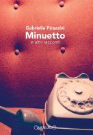 Minuetto e altri racconti di Gabriella Pirazzini edito da Giraldi Editore