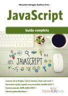Javascript. Guida completa di Alessandra Salvaggio, Gualtiero Testa edito da Edizioni LSWR