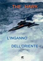 L'inganno dell'Oriente di The Hawk edito da Mnamon