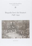Biografie brevi dei senatori 1848-1943 edito da Bibliopolis