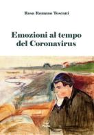 Emozioni al tempo del Coronavirus di Rosa Romano Toscani edito da Pagine