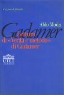 Lettura di «Verità e metodo» di Gadamer di Aldo Moda edito da UTET Università