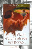 Vieni, c'è una strada nel borgo... di Nicola Caputo edito da Scorpione