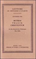 Mythos, Tragik, Christentum. Zu den dramatischen Dichtungen Max Mells di Gottfried Stix edito da Storia e Letteratura