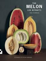 The melon. 125 ritratti. Ediz. illustrata di Amy Goldman edito da Quinto Quarto