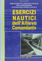 Esercizi nautici dell'allievo comandante di Remo Antonelli edito da Incontri Nautici