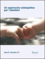Un approccio osteopatico per i bambini di Jane E. Carreiro edito da Futura Publishing Society