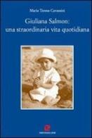 Giuliana Salmon: una straordinaria vita quotidiana di M. Teresa Cavassini edito da Dehoniana Libri