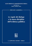 Le regole del dialogo e la nuova disciplina dell'evidenza pubblica di Fortunato Gambardella edito da Giappichelli