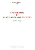 I primi passi di Sant'Angela Da Foligno. Testo latino edito da Youcanprint