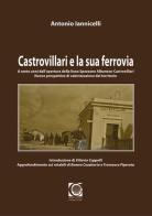 Castrovillari e la sua ferrovia di Antonio Iannicelli edito da Il Coscile