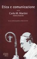 Etica e comunicazione di Carlo Maria Martini, Stefano Rolando edito da Fausto Lupetti Editore