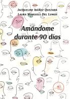 Amándome durante 90 días di Jacqueline Ibáñez Quezada, Laura Minguell Del Lungo edito da Europa Edizioni