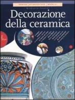 Decorazione della ceramica di Nicoletta Zanardi edito da Mondadori