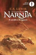 Il cavallo e il ragazzo. Le cronache di Narnia vol. 3 di Clive S. Lewis edito da Mondadori