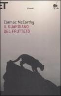 Il guardiano del frutteto di Cormac McCarthy edito da Einaudi