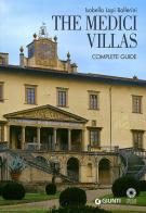 The Medici Villas. Complete Guide di Isabella Lapi Ballerini, Mario Scalini edito da Giunti Editore