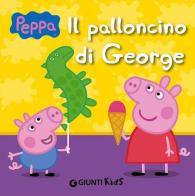 Il palloncino di George. Peppa Pig di Silvia D'Achille edito da Giunti Kids