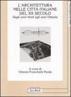 L' Architettura nelle città italiane del XX secolo. Dagli anni Venti agli anni Ottanta edito da Jaca Book