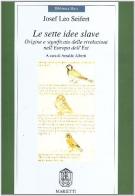 Le sette idee slave. Origine e significato delle rivoluzioni nell'Europa dell'Est di Josef L. Seifert edito da Marietti 1820