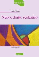 Nuovo diritto scolastico. Analisi e profili di Mario Falanga edito da Scholé