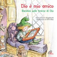 Dio è mio amico. Bambini sulle tracce di Dio. Ediz. illustrata di Lisa Engelhardt edito da Paoline Editoriale Libri