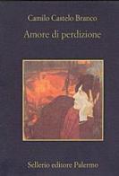 Amore di perdizione di Camilo Castelo Branco edito da Sellerio Editore Palermo
