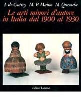 Le arti minori d'autore in Italia dal 1900 al 1930 di Irene De Guttry, Maria Paola Maino, Mario Quesada edito da Laterza