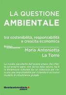 La questione ambientale di Maria Antonietta La Torre edito da libreriauniversitaria.it