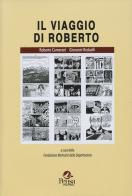 Il viaggio di Roberto di Roberto Camerani, Giovanni Redaelli edito da Pensa Multimedia