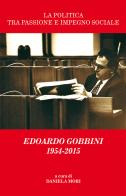 La politica tra passione e impegno sociale. Edoardo Gobbini 1954-2015 edito da Nuova Prhomos