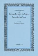 Lettere inedite di Gigia Rosnati Imbriani a Benedetto Croce edito da Bibliopolis
