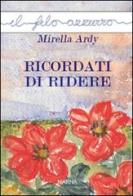 Ricordati di ridere di Mirella Ardy edito da Marna