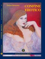 Confine erotico di Teresa Brancato edito da Armando Siciliano Editore