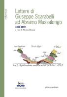 Lettere di Giuseppe Scarabelli ad Abramo Massalongo 1851-1860 edito da La Mandragora Editrice
