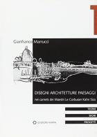 Disegni, architetture e paesaggi nei carnets dei Maestri. Le Corbusier, Kahn, Siza di Gianfranco Marrucci edito da Kappa