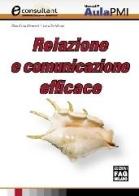Relazione e comunicazione efficace di G. Carlo Manzoni, Raffaele Malorgio edito da FAG